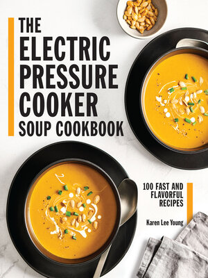 cover image of The Electric Pressure Cooker Soup Cookbook